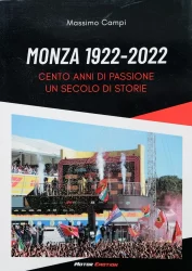 Monza 1922 - 2022   100 anni di passione, un secolo di storie