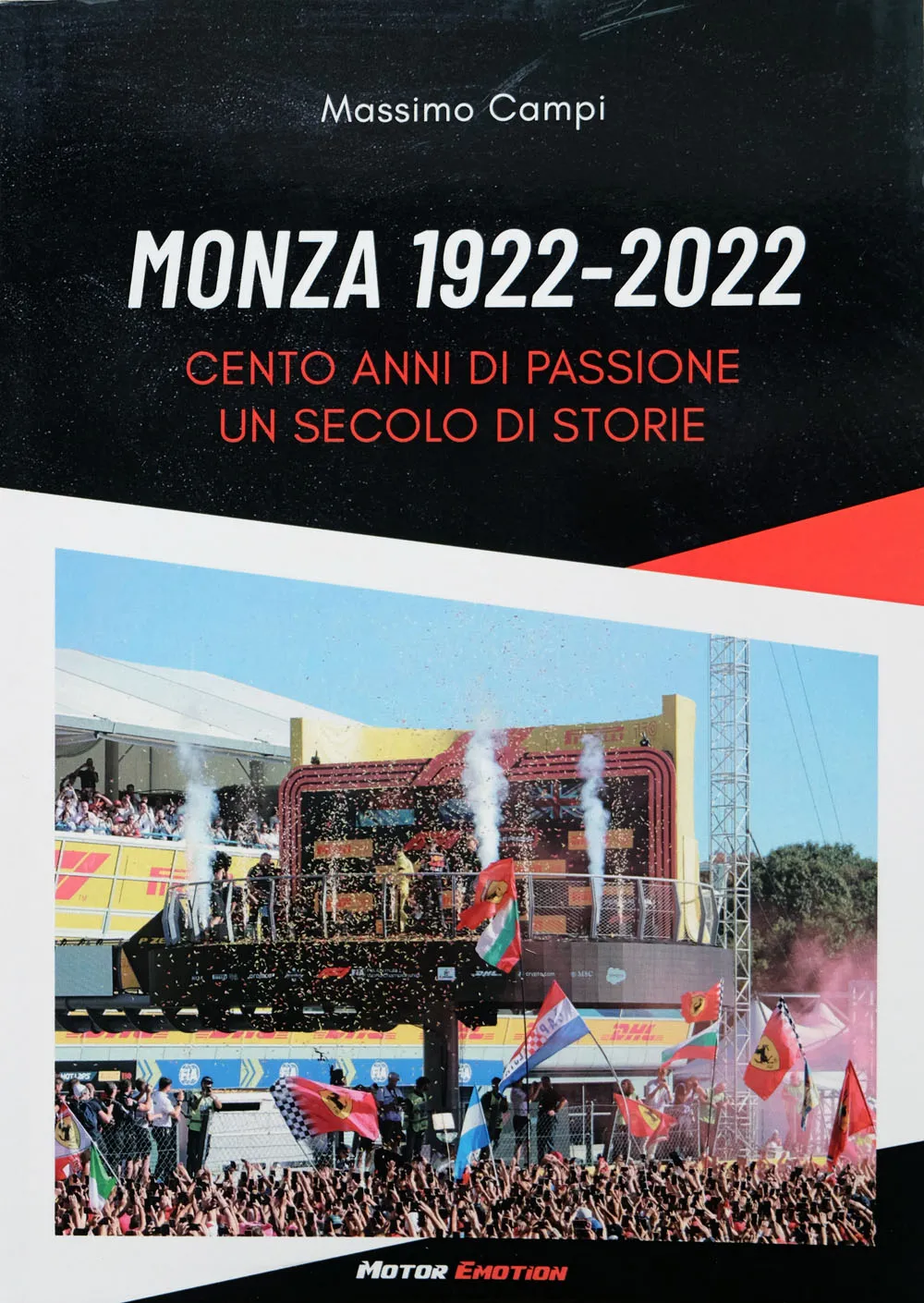 Monza 1922 – 2022   100 anni di passione, un secolo di storie